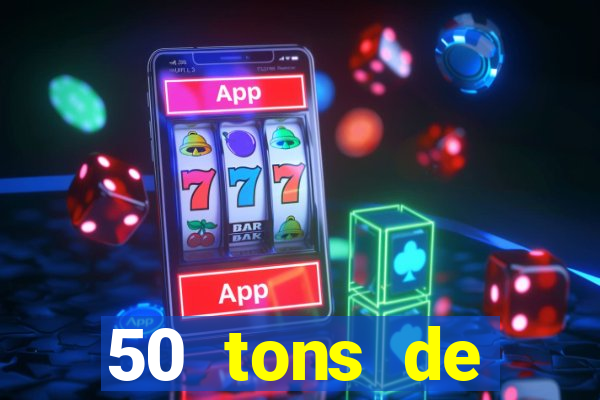 50 tons de liberdade dublado online